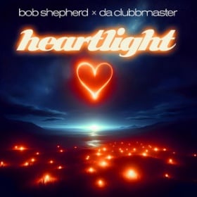 BOB SHEPHERD X DA CLUBBMASTER - HEARTLIGHT